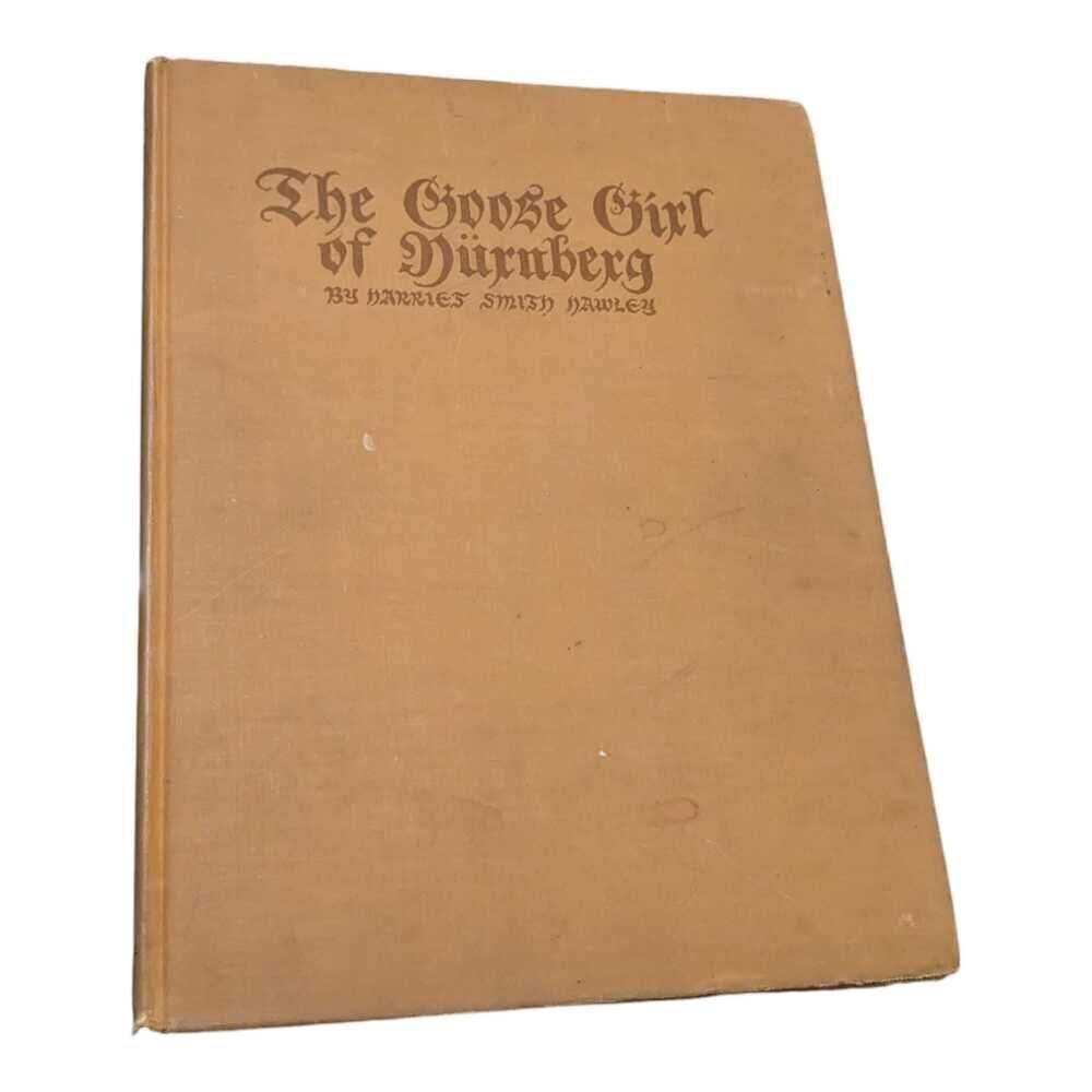 1935 The Goose Girl of Nurnberg First Edition Harriet‎ Smith Hawley Illustrated